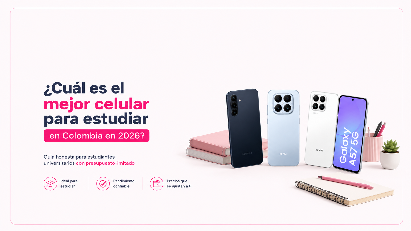 ¿Cuál es el mejor celular para estudiar en Colombia en 2026? Guía honesta para estudiantes universitarios con presupuesto limitado